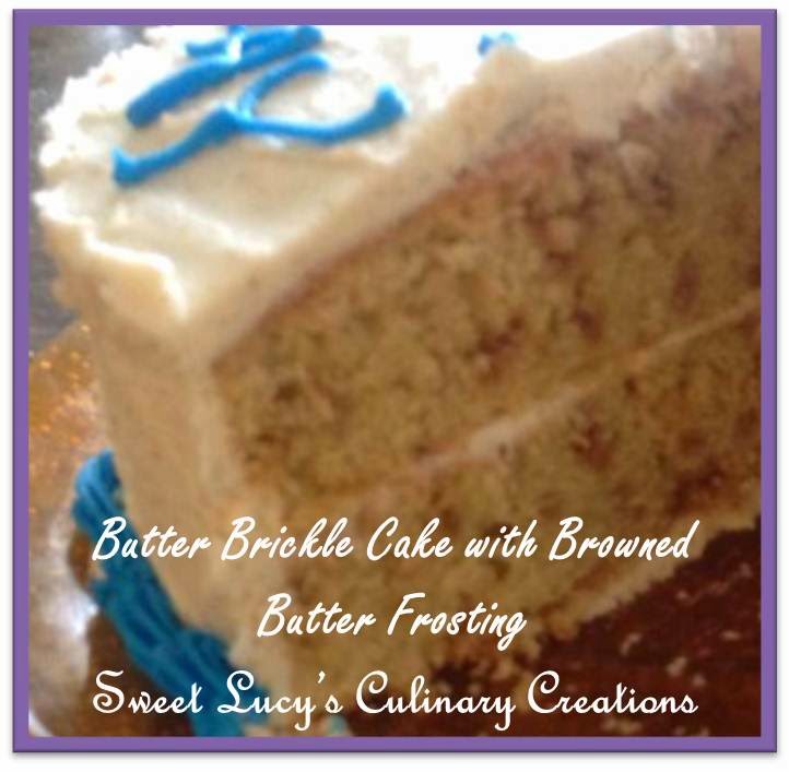 Sweet Lucy's Culinary Creations Butter Brickle Cake with Brown Butter