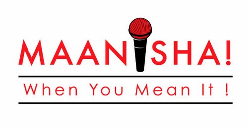 Maanisha! - When you mean it!