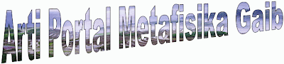 arti kata portal metafisika ghaib