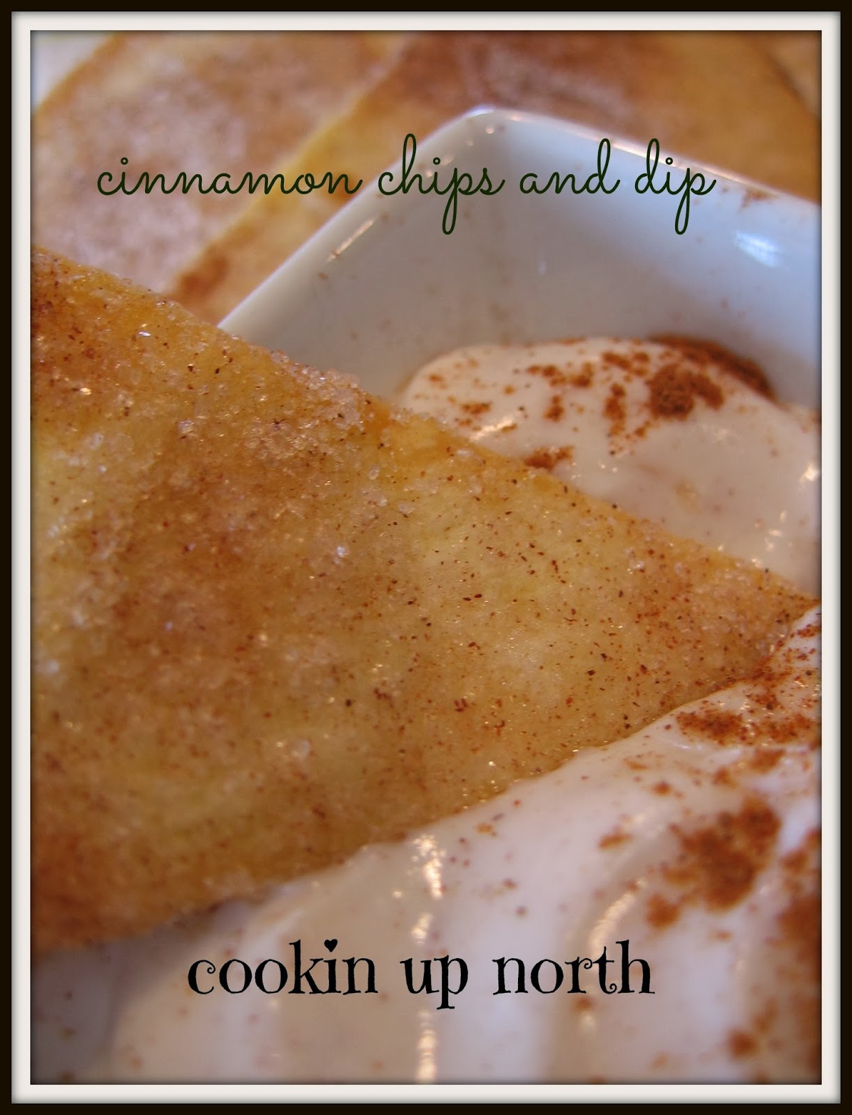 cookin' up north Cinnamon chips and dip