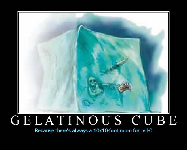 Roles, Rules, and Rolls The Bigger, Badder Gelatinous Cube