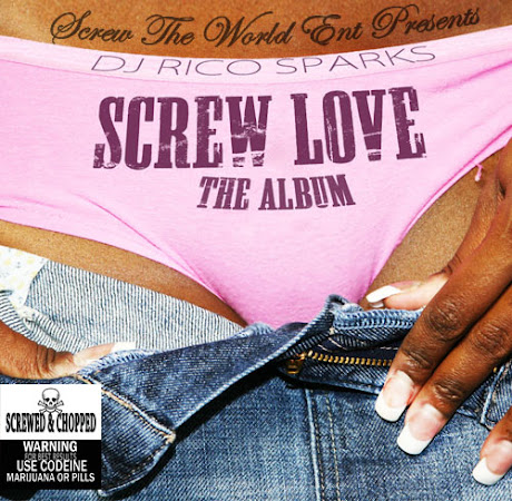 Screw Love-The Album