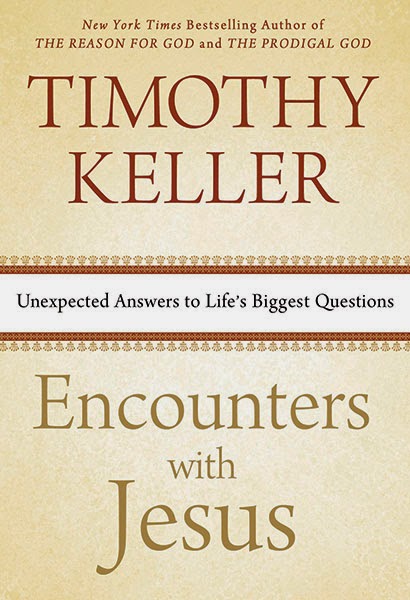 Encounters with Jesus Tim Keller Redeemer Book Cover Emmaus City Church Sully Notes 16 Part 1 of 3 Worcester MA Soma Acts 29 Redeemer Network of Missional Communities