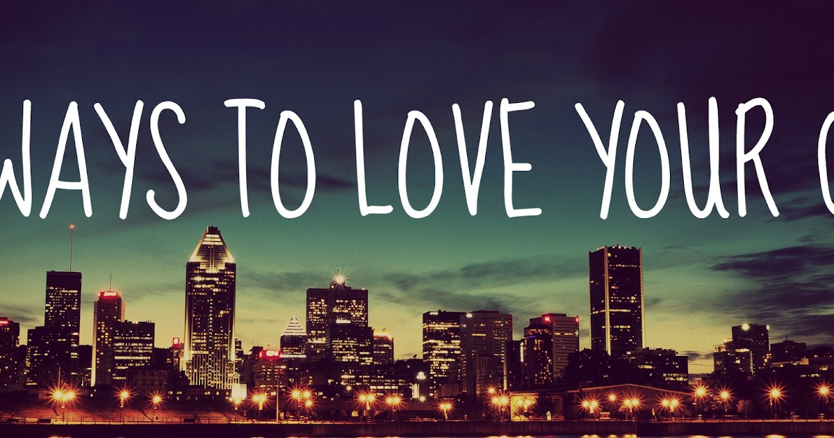 Our Nest in the City Ten Ways To Love Your City [1/2]