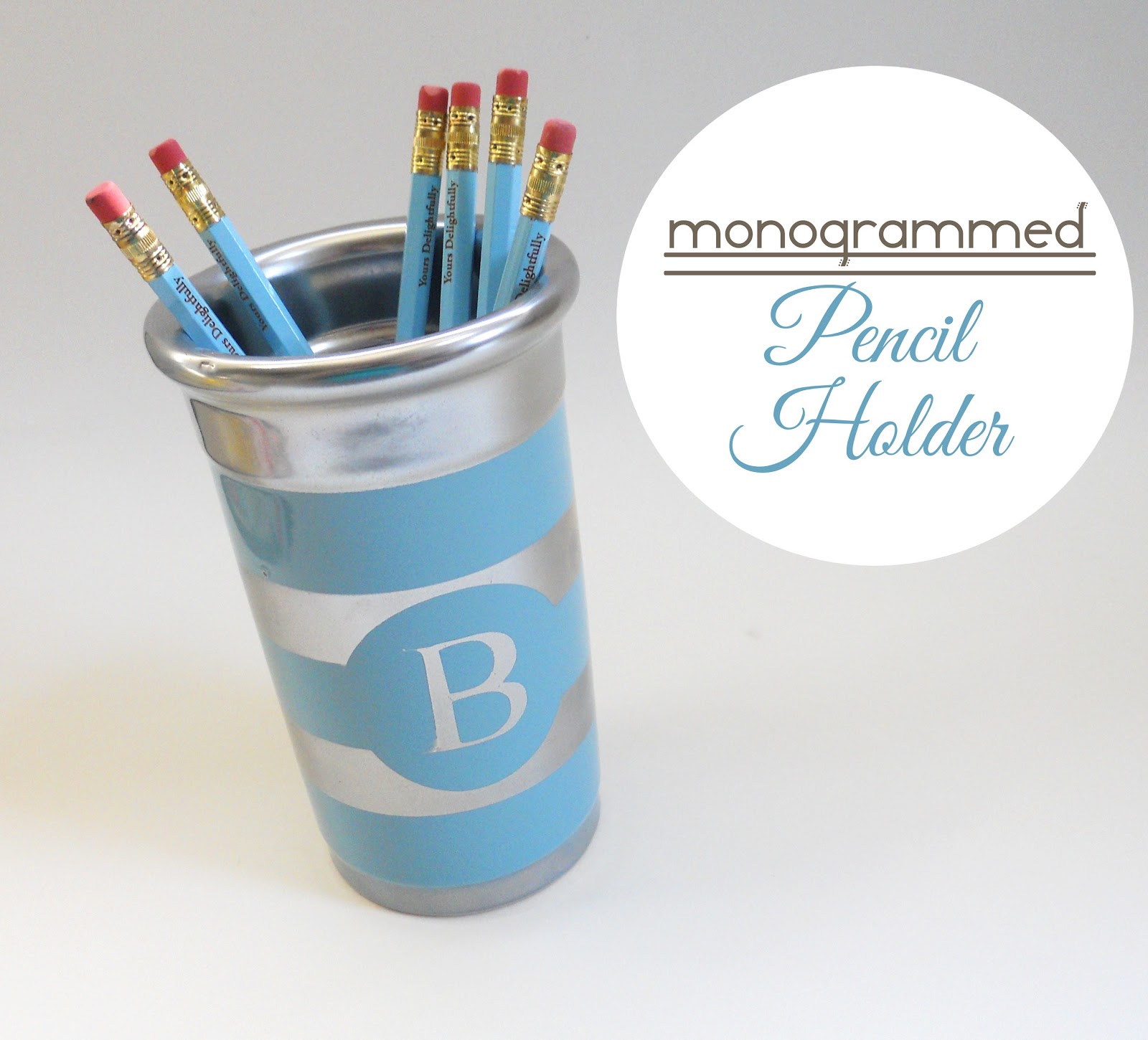 Cheer Up Buttercup DIY Monogrammed Pencil Holder Delightfully Noted