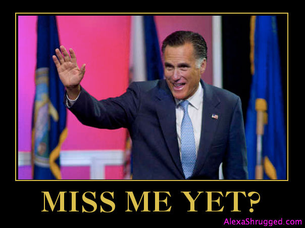 http://3.bp.blogspot.com/-Vbk-QhAa0oY/UipncKw8qaI/AAAAAAAAFSg/4gNcFqd-J9M/s1600/Romney+Miss+Me+Yet.jpg
