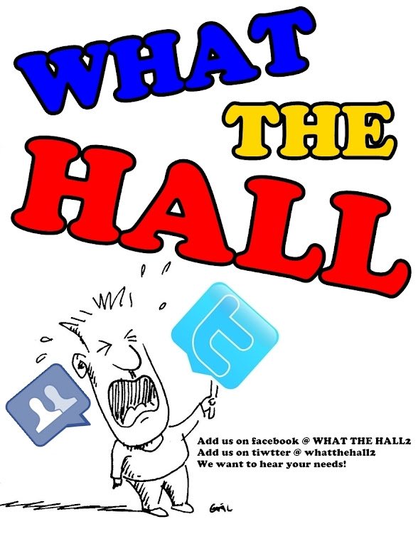 WHAT THE HALL!