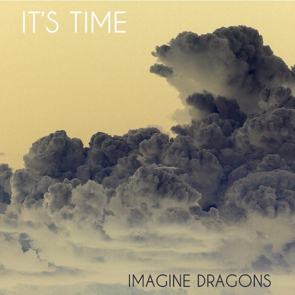 Don't Stop the [MUSICARLOS]: CANCIÓN DEL DÍA: It's Time de Imagine Dragons