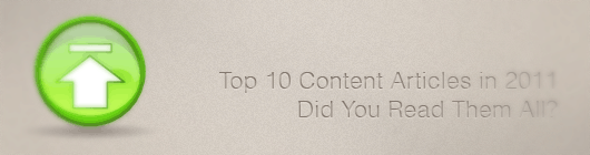Top 10 Content Articles in 2011: Did You Read Them All?