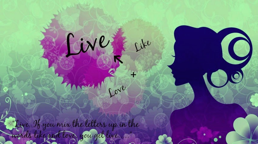 Love+Like=Live