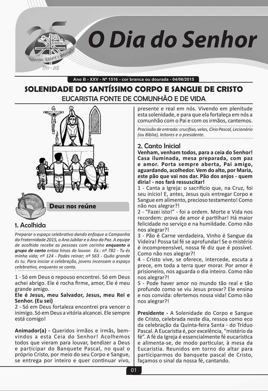 ANIMAÇÃO DE MISSAS - GRUPOS DE CANTOS: 04-06-2015- O DIA DO SENHOR- CORPUS  CHRISTI - CANTOS E PARTITURAS