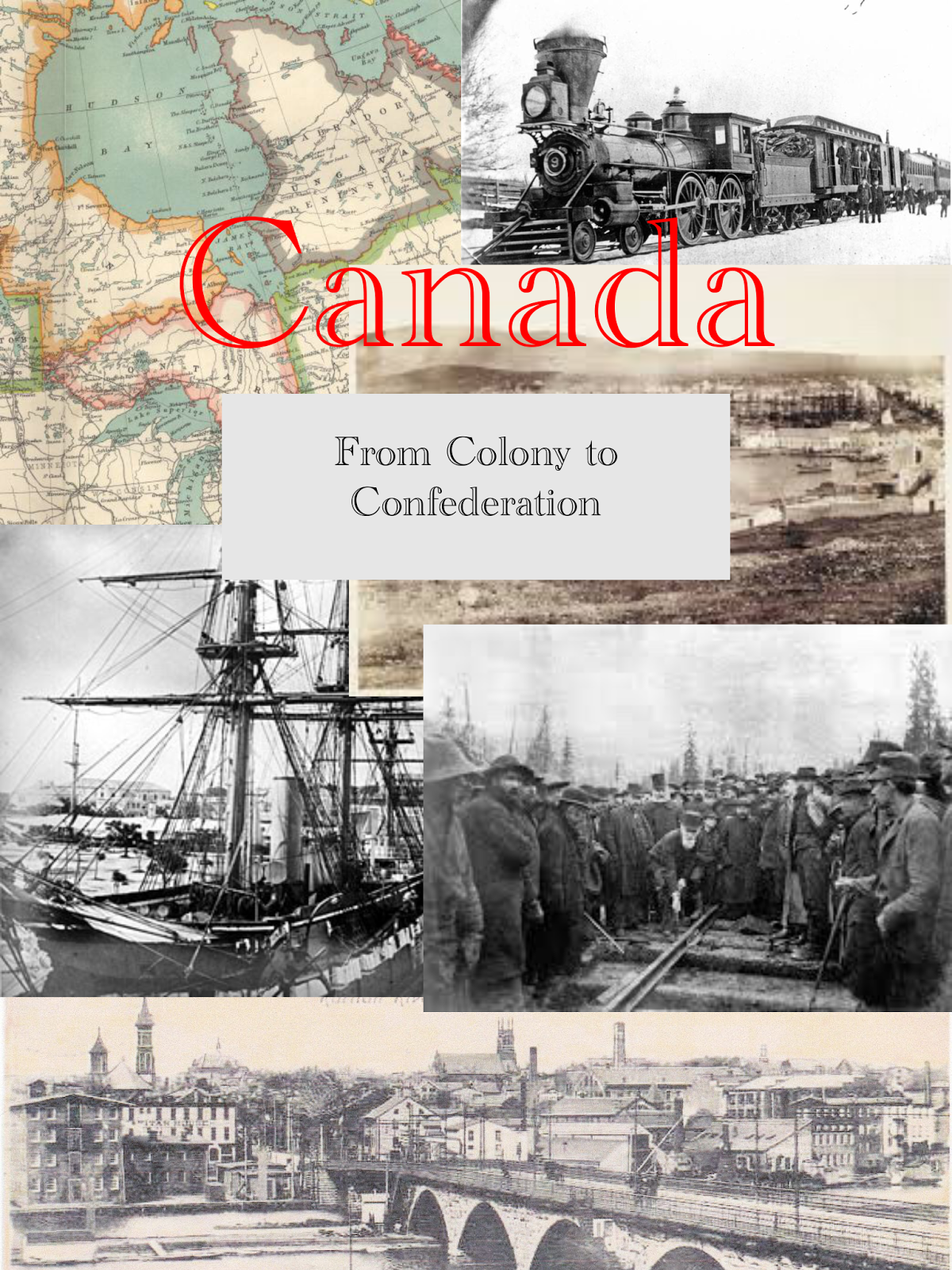 Canada: From Colony to Confederation