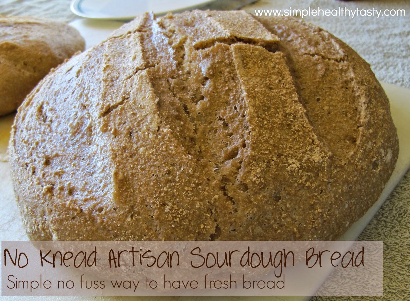 Simple. Healthy. Tasty No Knead Sourdough Artisan Bread