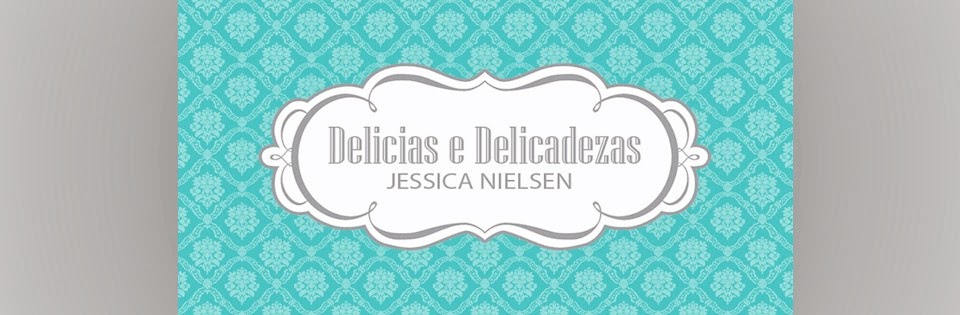 Delícias e Delicadezas por Jessica Nielsen