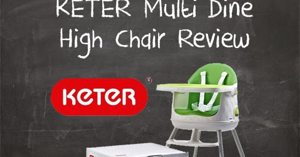 Keter Multi Dine High Chair | Product Review | Stretch Your Peso