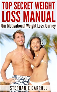 Weight Loss: Top Secret Weight Loss Manual