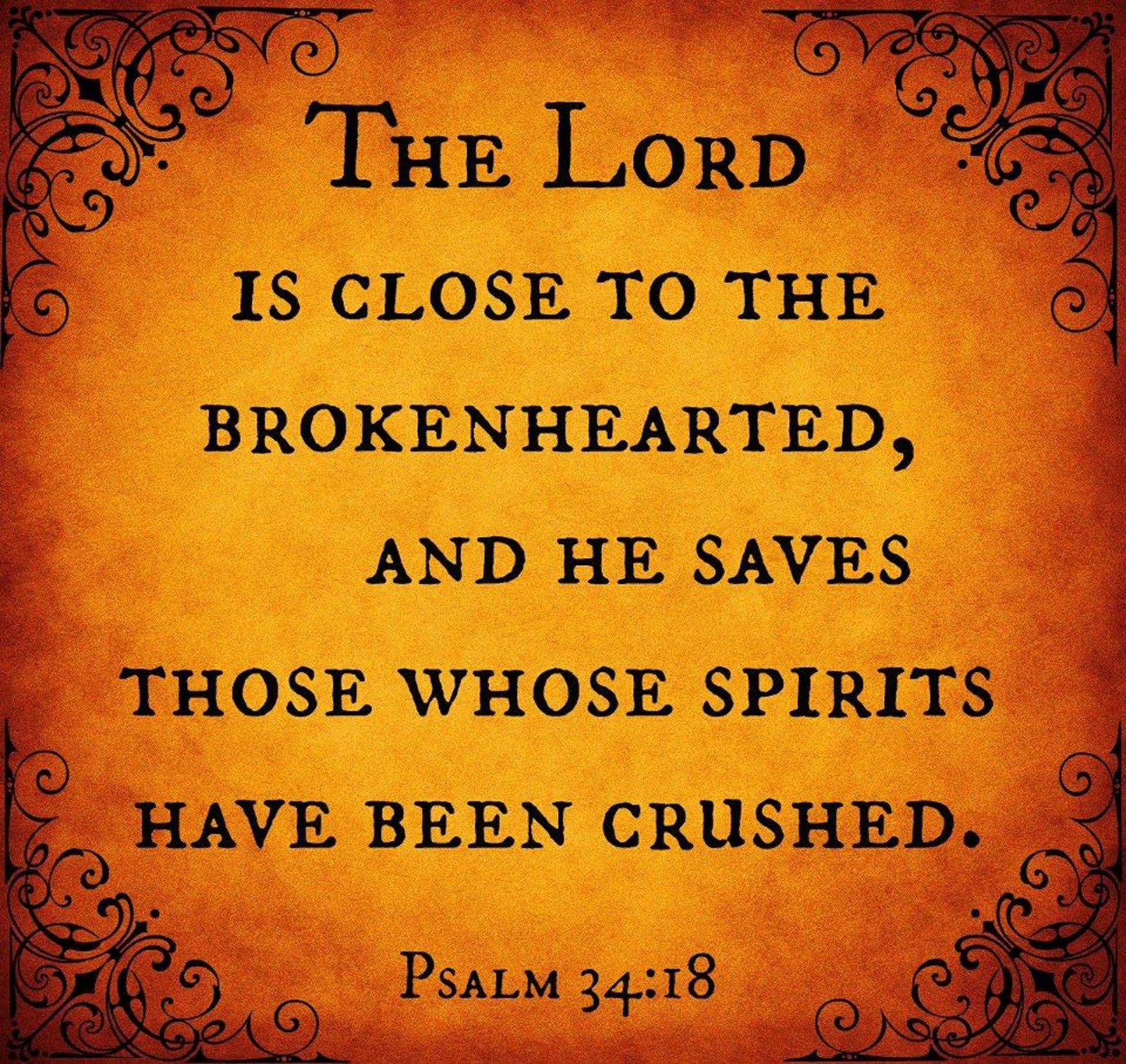THE LORD IS CLOSE TO THE BROKEN HEARTED