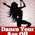 Dance Your Ass Off - Free Kindle Non-Fiction