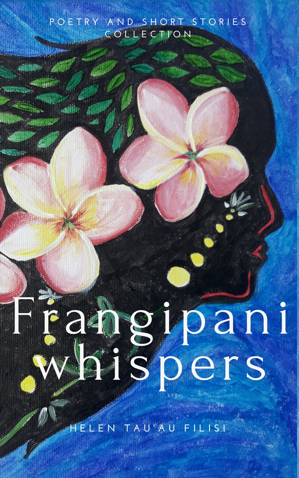 Frangipani whispers (Poetry & Prose Collection)