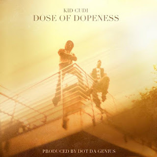 Kid Cudi - Dose Of Dopeness Lyrics + Letras + Lirik + Tekst + Text + Testo + Paroles + Source: Lyrics-Video-Music.blogspot.com + Video Music Song Lyrics Kid Cudi - Dose Of Dopeness