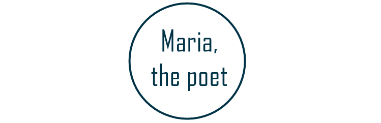 Maria, the poet