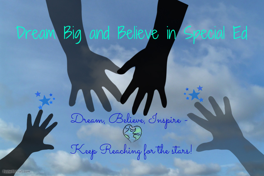 Dream Big and Believe in Special Ed