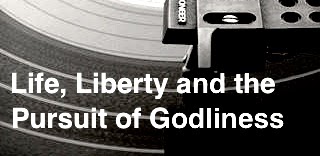 Life, Liberty, and the Pursuit of Godliness