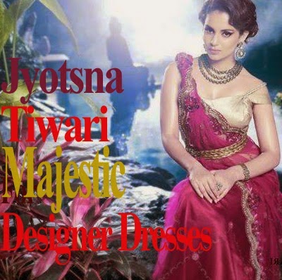 Majestic Designer Dresses 2014 Jyotsna Tiwari
