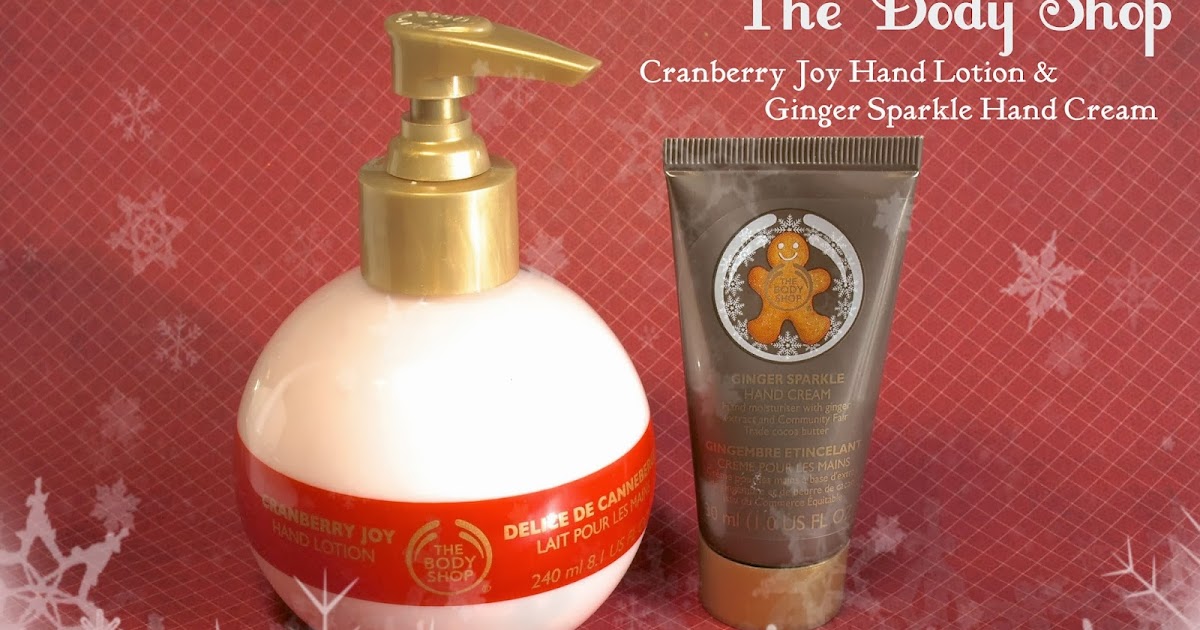 The Body Shop Cranberry Joy Hand Lotion & Ginger Sparkle Hand Cream Review The Happy Sloths