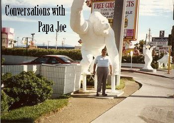 Conversations with Papa Joe