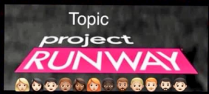 Topic: Project Runway
