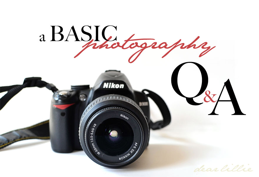 Dear Lillie Basic Photography Q&A