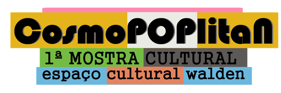 CosmoPOPlitan Mostra Cultural