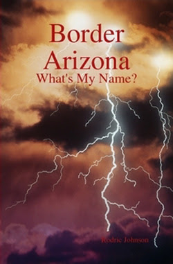 Border Arizona: What’s My Name by Rodric Johnson