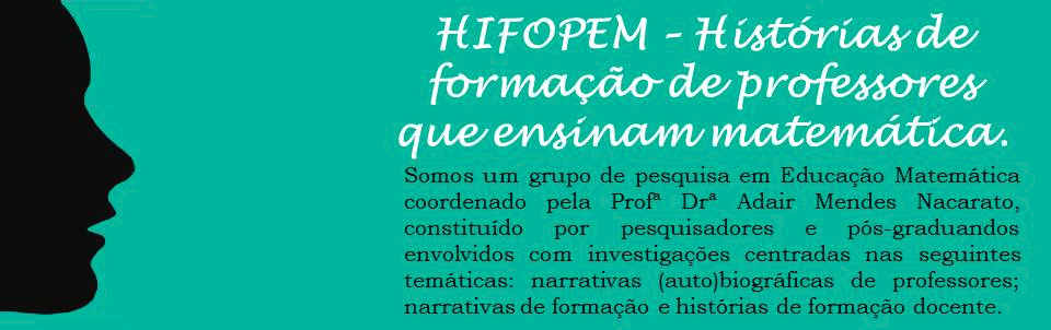 HIFOPEM - Histórias de formação de professores que ensinam matemática. 