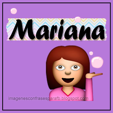 Imagenes Bonitas y Pensamientos Positivos: Imagenes con tu Nombre - Mariana