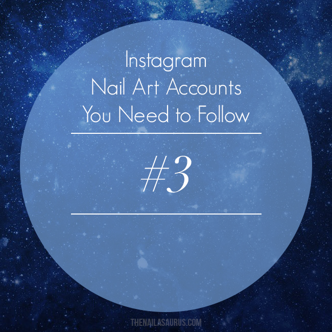 The Nailasaurus UK Nail Art Blog Instagram Nail Art Accounts You