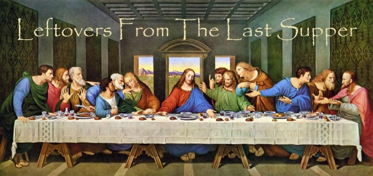 Leftovers From The Last Supper