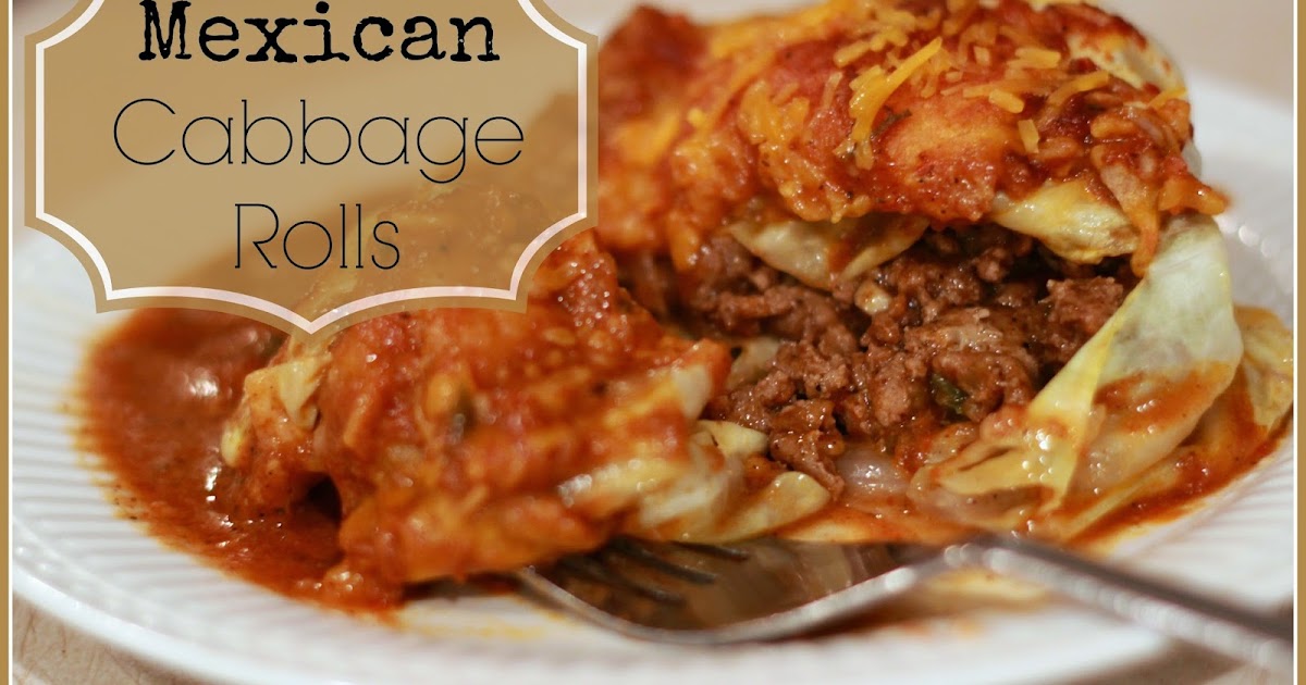 Mexican Cabbage Rolls Treasuring Life's Blessings