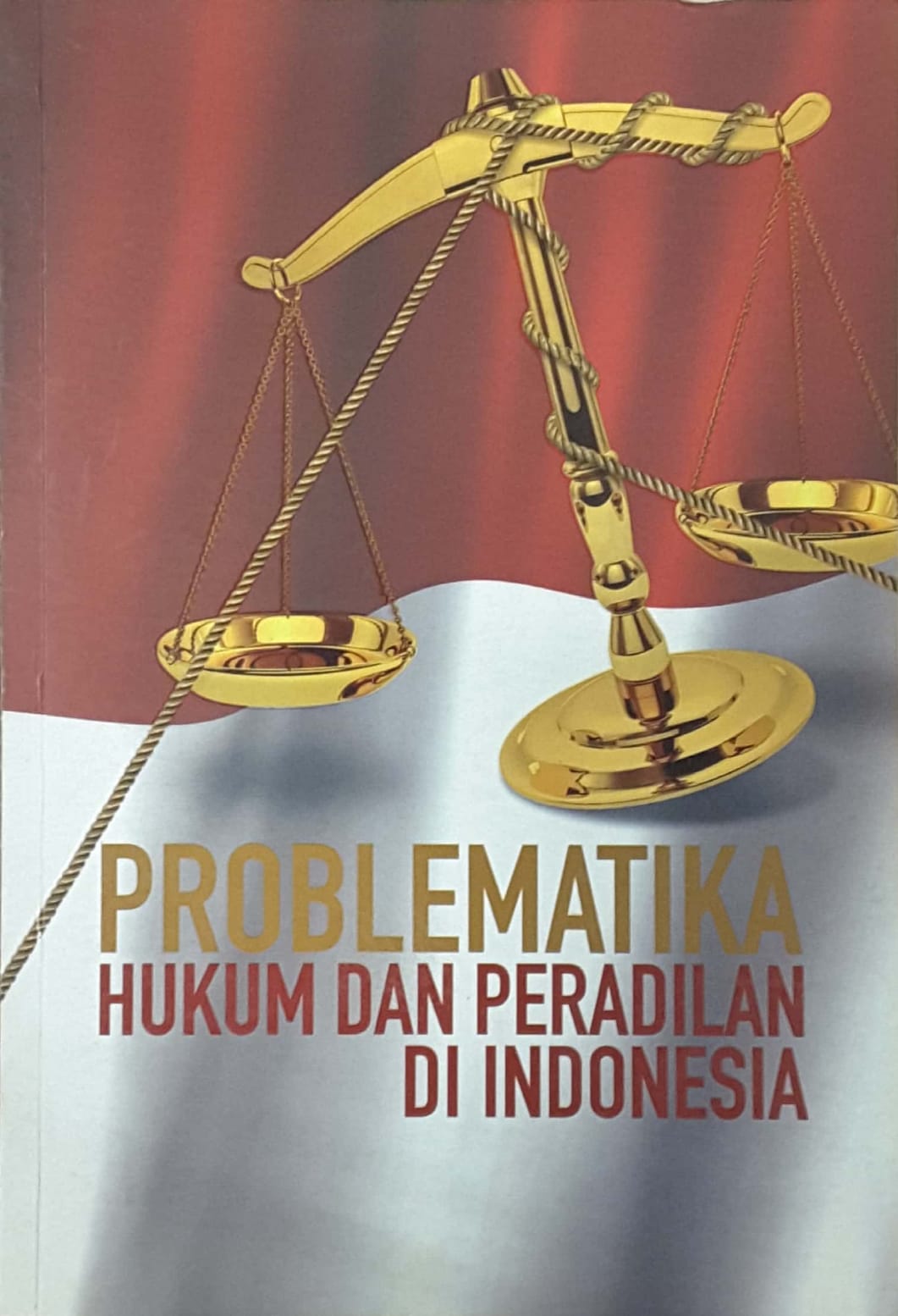 Problematika Hukum dan Peradilan di Indonesia