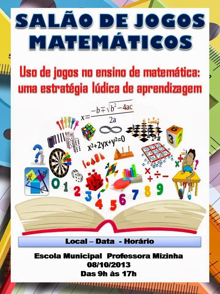 PIBID MATEMÁTICA: MAIS UMA EXPOSIÇÃO DO SALÃO DE JOGOS MATEMÁTICOS.