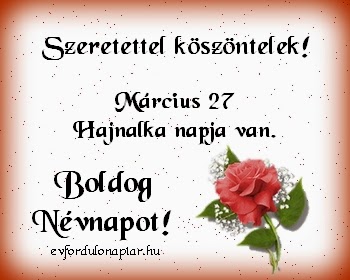 Hajnalka névnap Március 27 - Hajnalka névnap