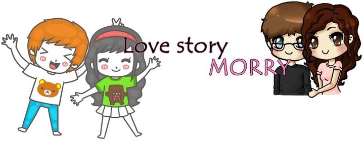 Love Story MORRY :D