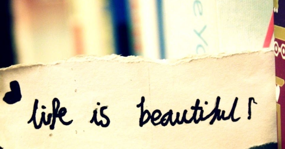 Life Is Beautiful Wallpapers | Best Wallpaper HD