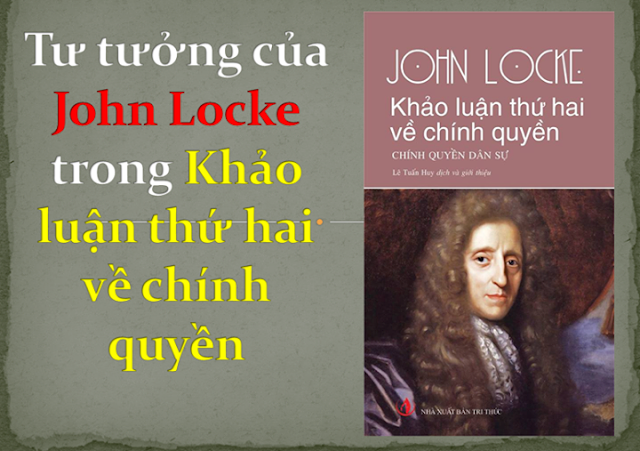 Slide giới thiệu một số tư tưởng của Locke trong Khảo luận thứ hai về chính quyền
