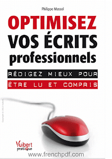 Optimisez vos écrits professionnels pdf Rédigez mieux pour être lu et compris Optimisez vos écrits professionnels pdf Rédigez mieux pour être lu et compris