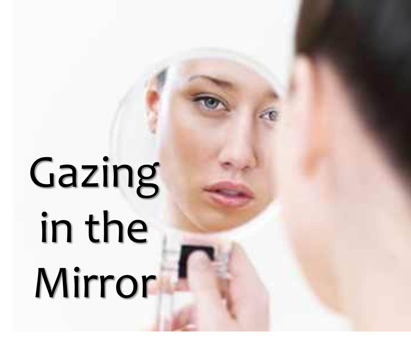 Grace and Peace Gazing in the Mirror