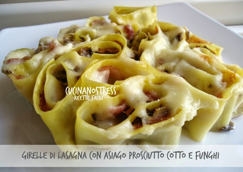 Cucinanostress GIRELLE DI LASAGNA CON ASIAGO PROSCIUTTO COTTO E FUNGHI