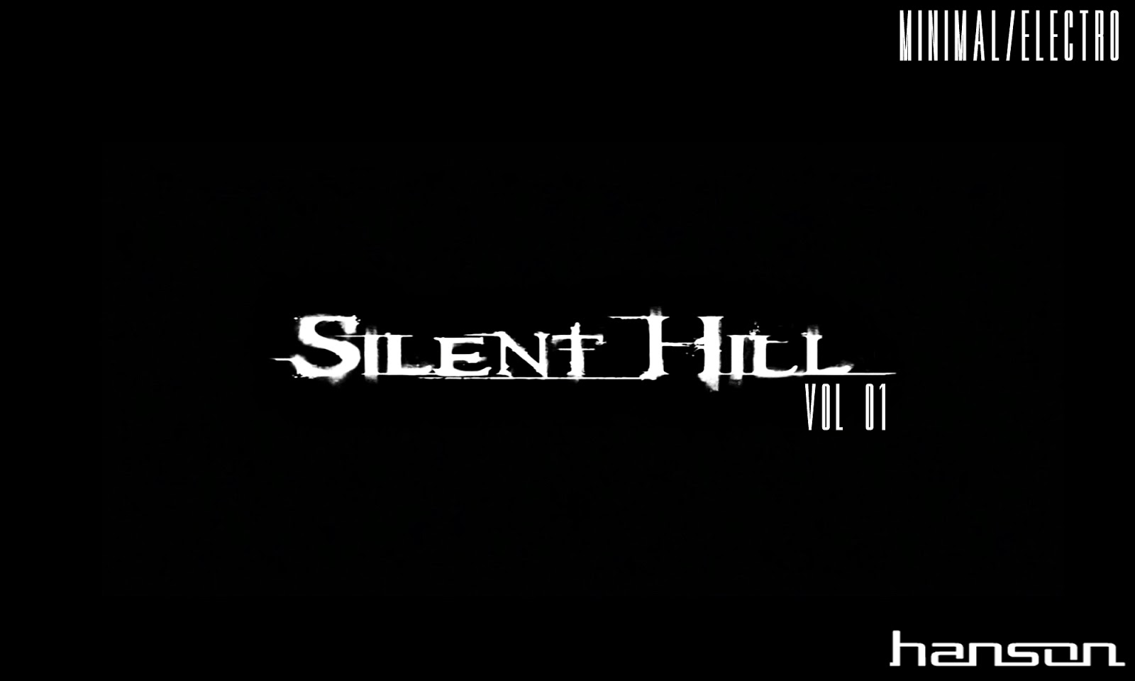 DJ Hanson - SILENT HILL VOL 01 (MINIMAL/ELECTRO)
