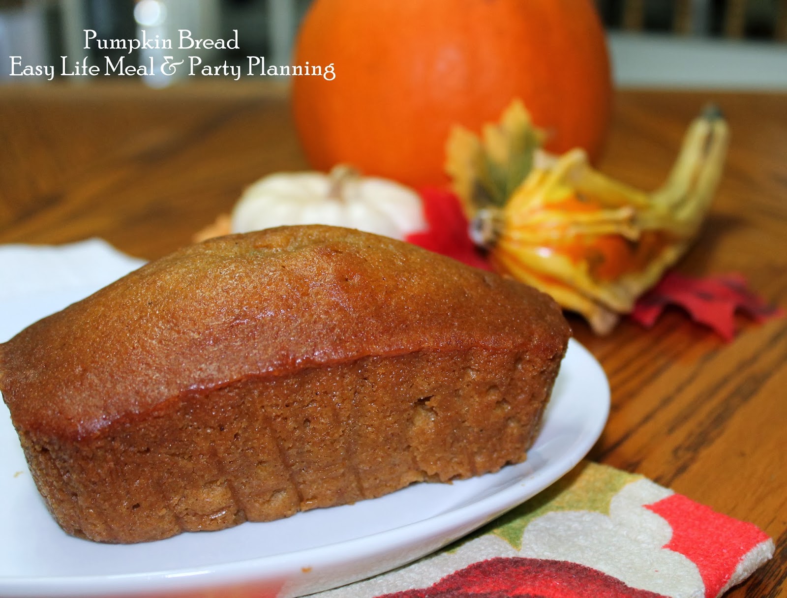 Easy Life Meal and Party Planning The Very Best Pumpkin Bread